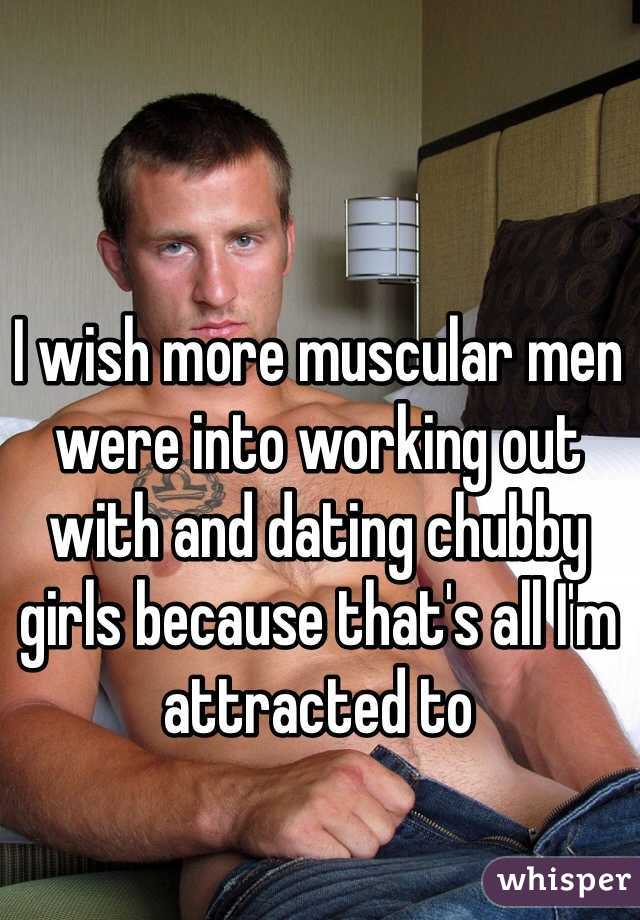 best of Guys chubby girls attracted to Are