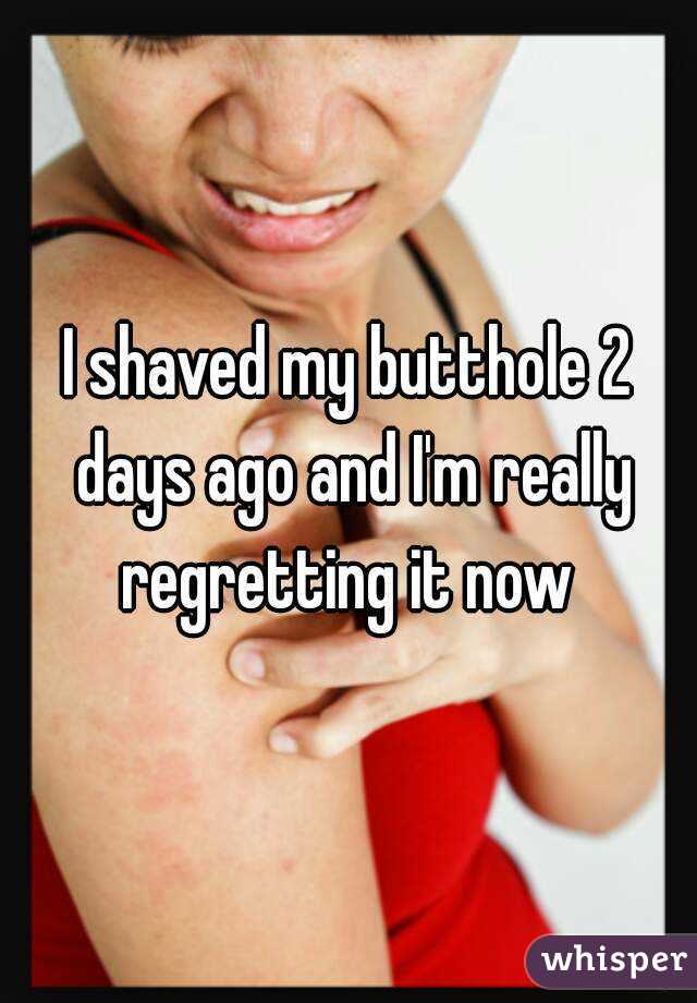 Butt hole shaved