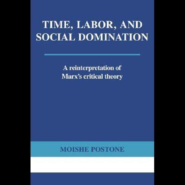 Petal reccomend Critical domination labor marxs reinterpretation social theory time