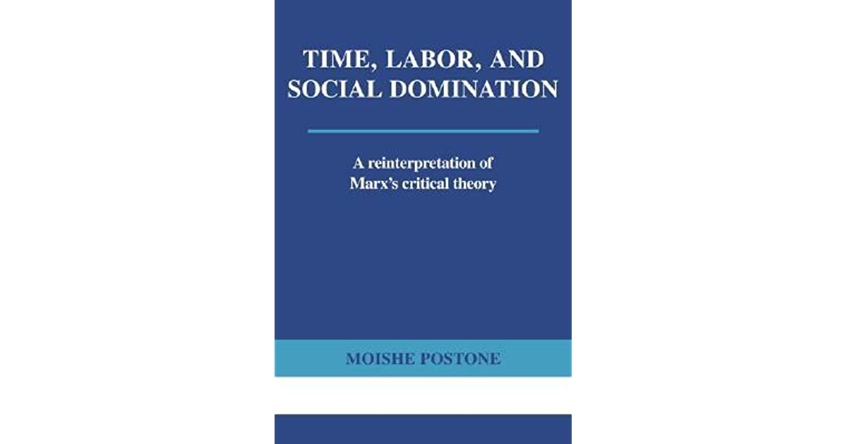 best of Theory time Critical labor domination reinterpretation social marxs