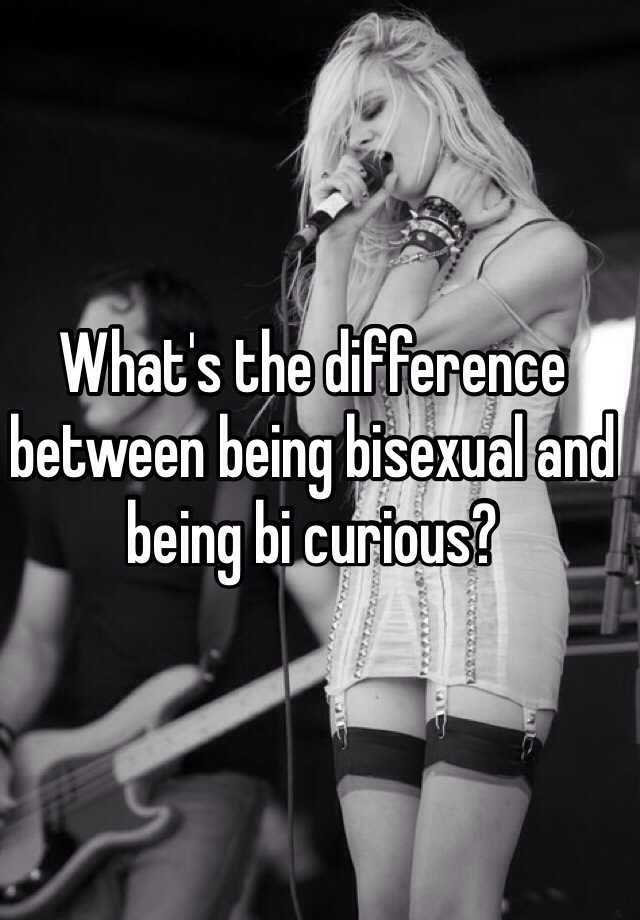 Difference bi curious and bisexual