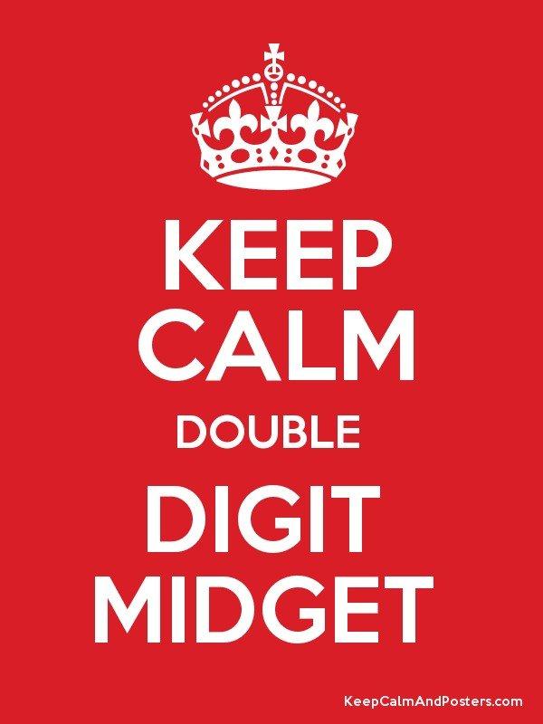 Stopper reccomend Double digit midget