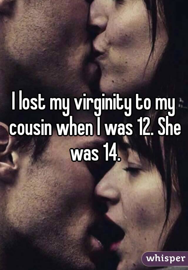 Loss my virginity to my cousin